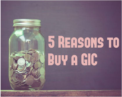 5 Reasons To Buy A GIC