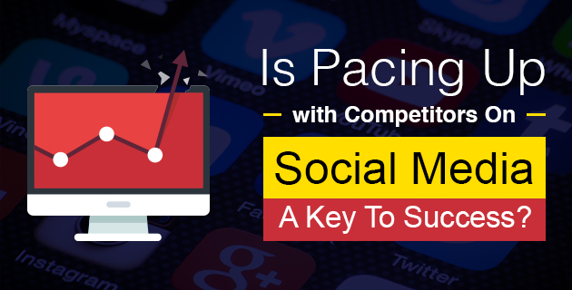 Is Pacing Up With Competitors On Social Media A Key To Success?