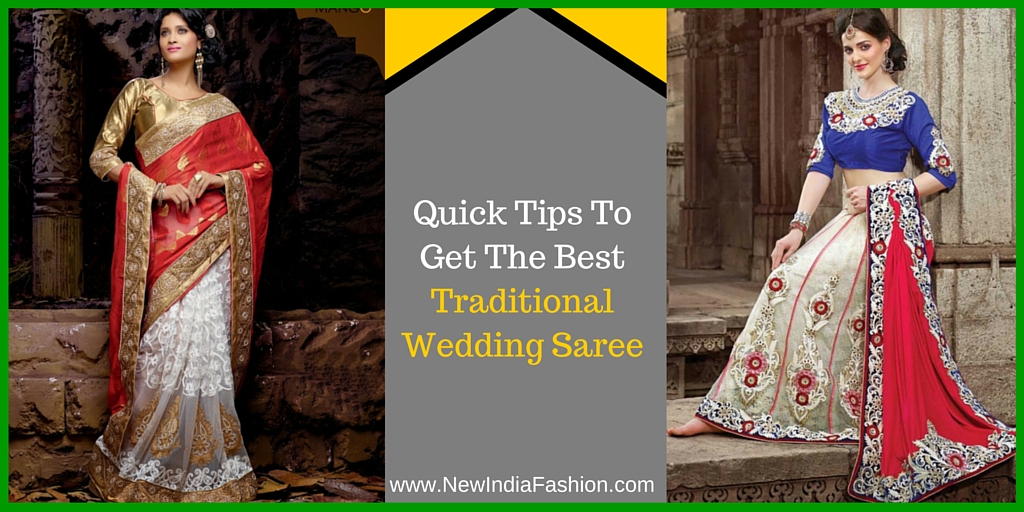 Quick Tips To Get The Best Traditional Wedding Saree