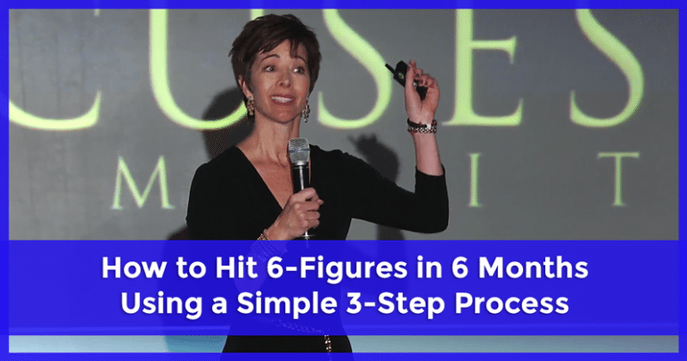 How To Hit 6-Figures In 6 Months Using A Simple 3-Step Process